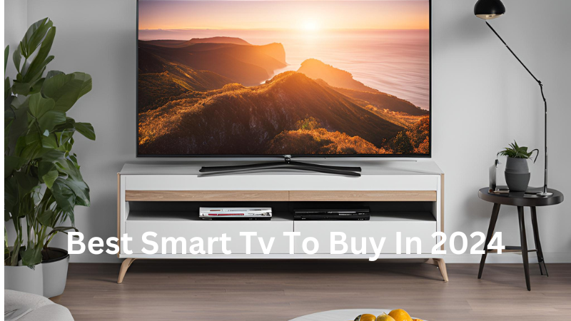 Best Smart Tv To Buy In 2024